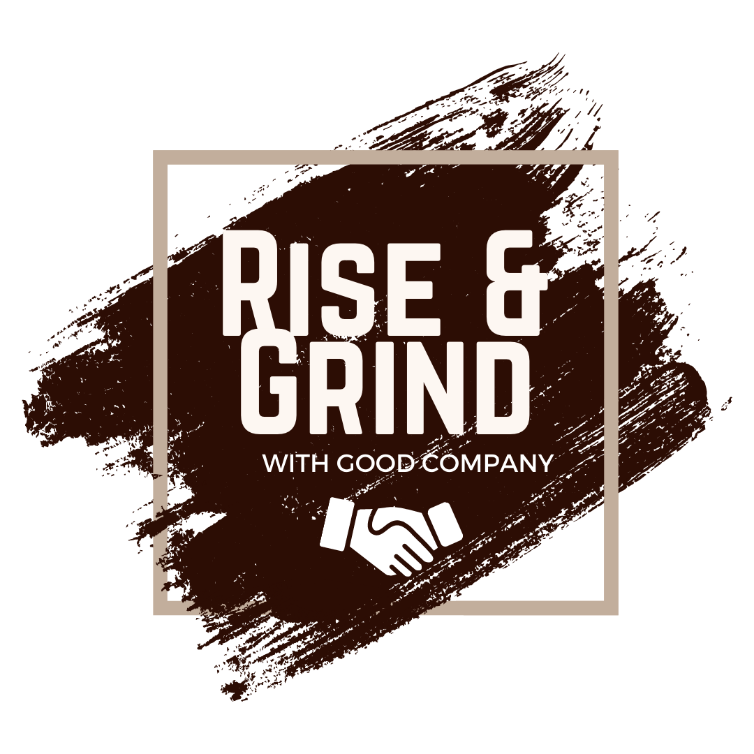 Rise & Grind Rise & Grind